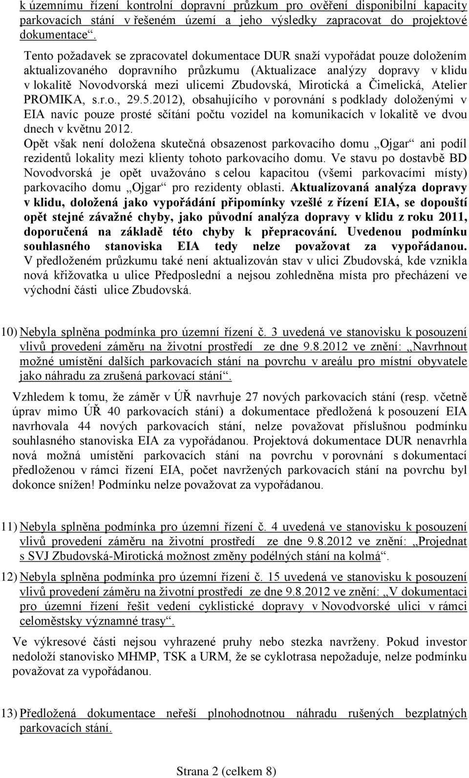 Mirotická a Čimelická, Atelier PROMIKA, s.r.o., 29.5.