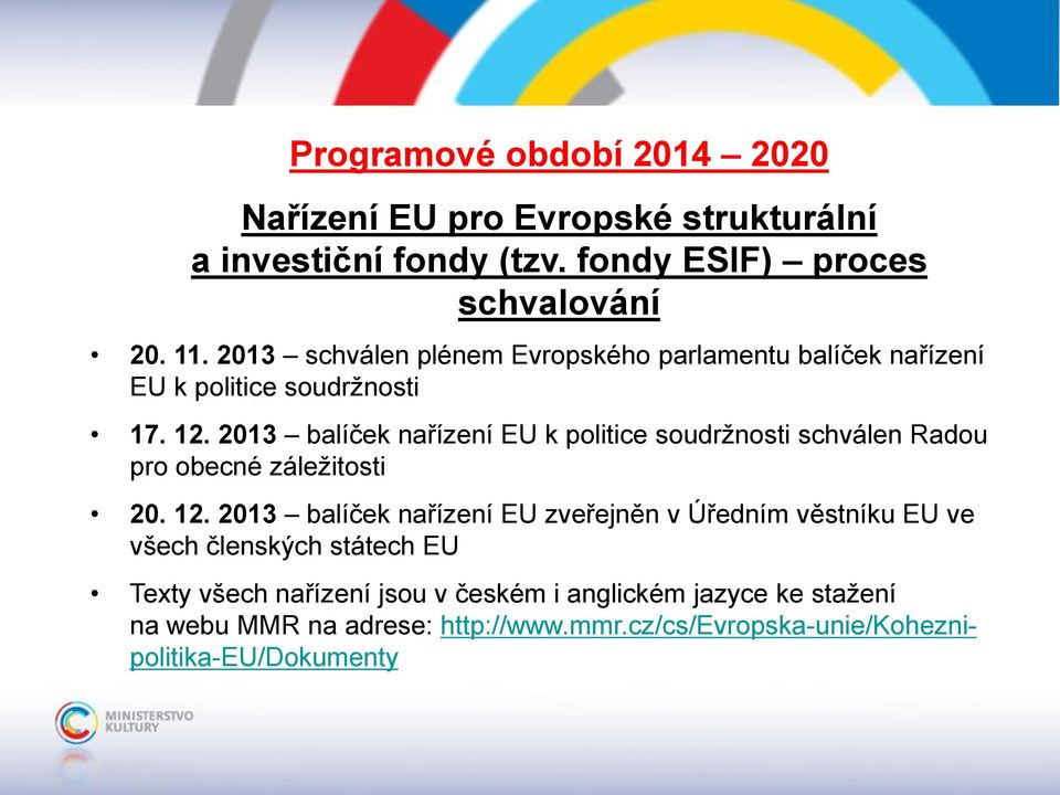 2013 balíček nařízení EU k politice soudržnosti schválen Radou pro obecné záležitosti 20. 12.