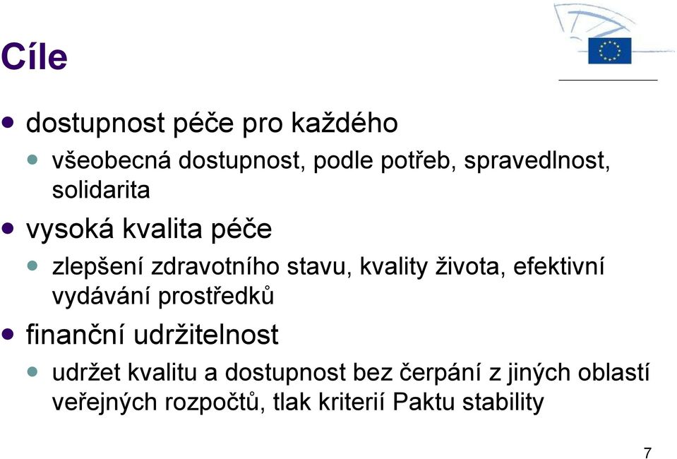 kvality života, efektivní vydávání prostředků finanční udržitelnost udržet