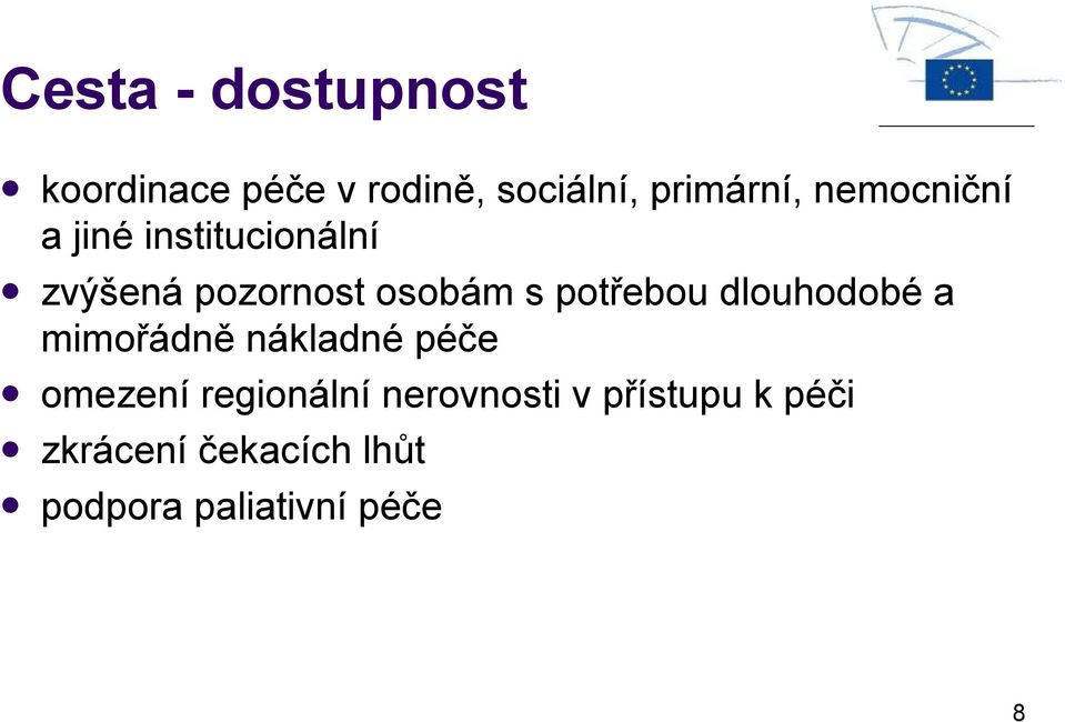 potřebou dlouhodobé a mimořádně nákladné péče omezení regionální