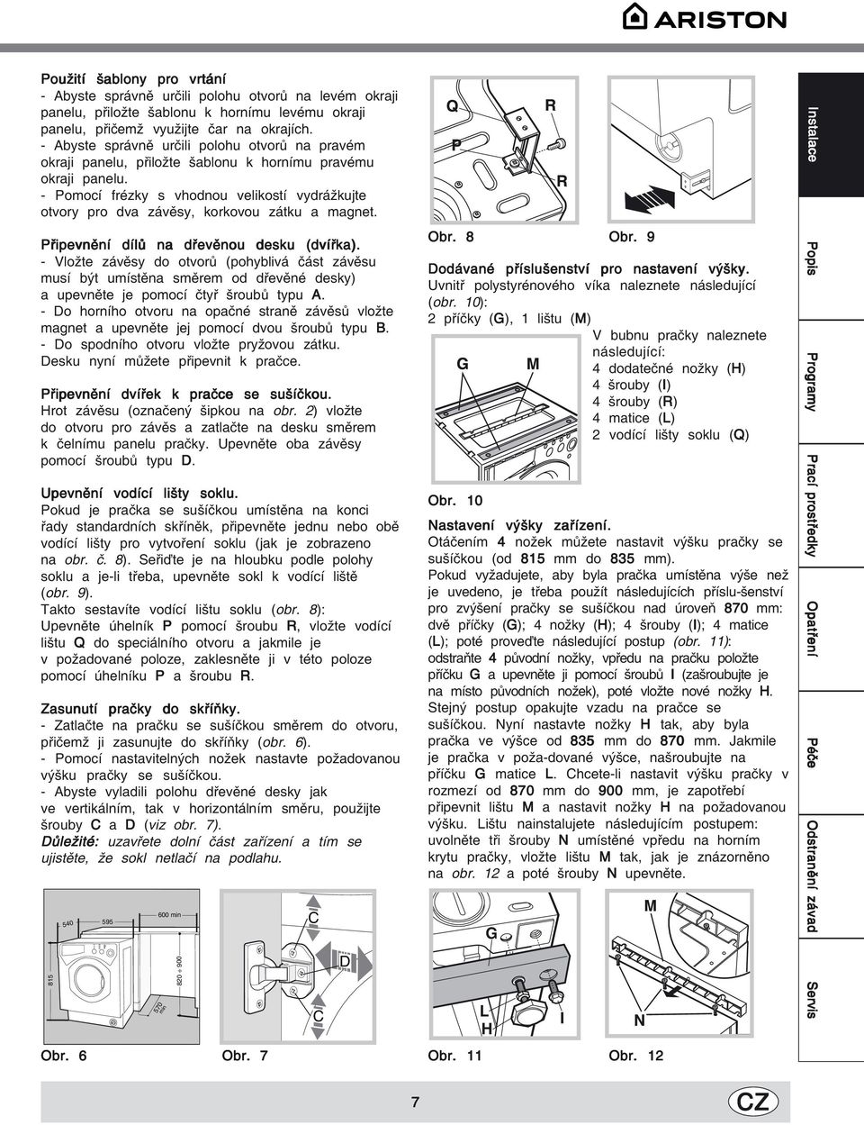 - Pomocí frézky s vhodnou velikostí vydrážkujte otvory pro dva závěsy, korkovou zátku a magnet. Připevnění dílů na dřevěnou desku (dvířka).