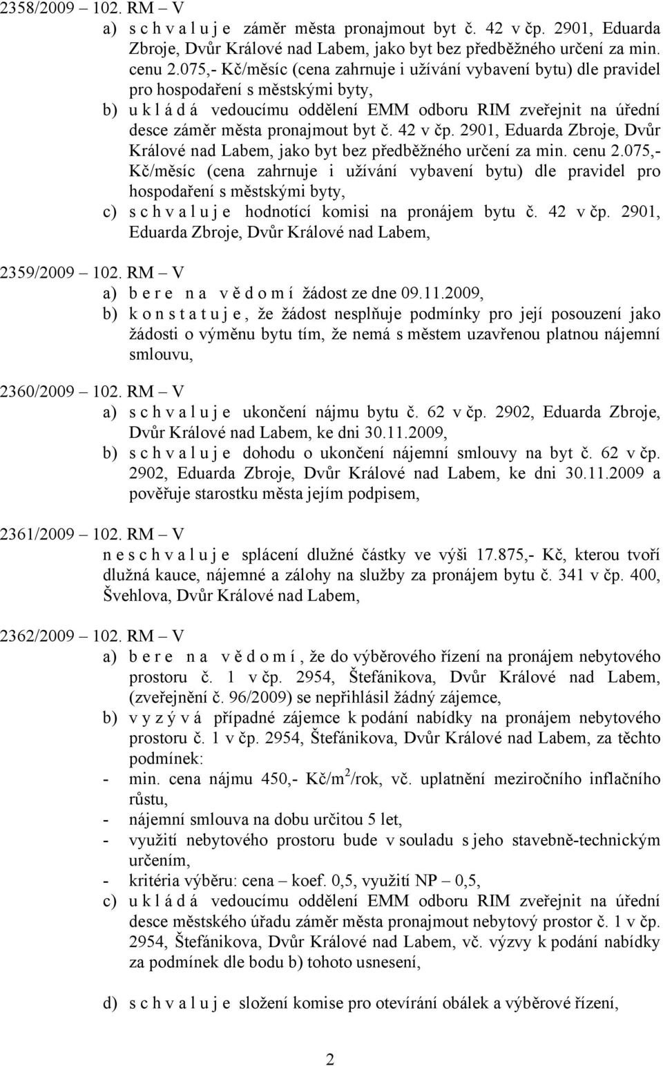 byt č. 42 v čp. 2901, Eduarda Zbroje, Dvůr Králové nad Labem, jako byt bez předběžného určení za min. cenu 2.