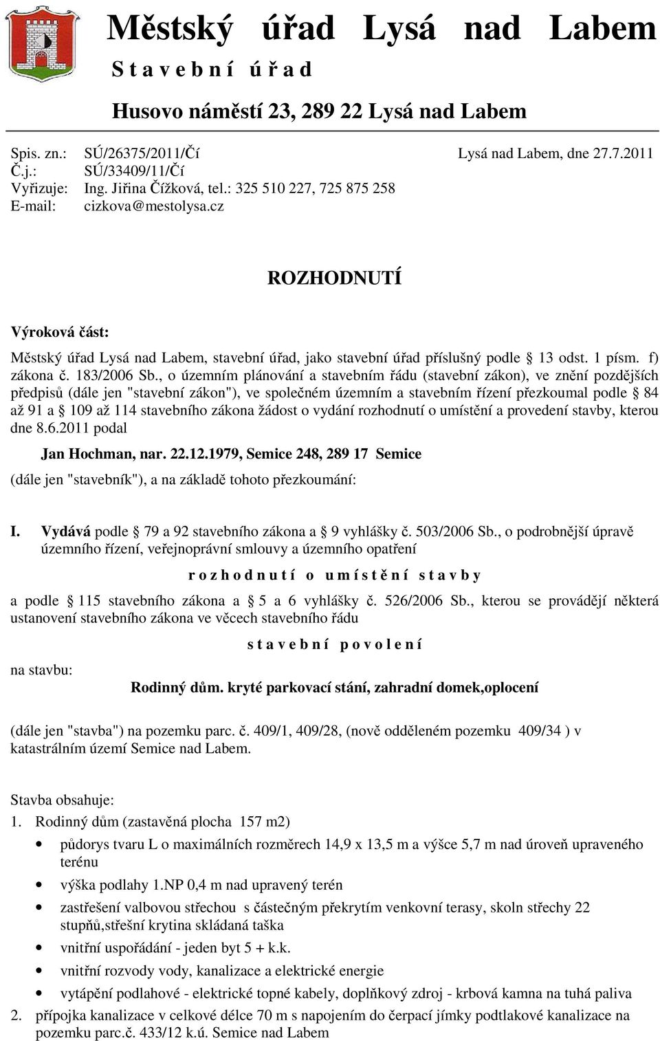f) zákona č. 183/2006 Sb.