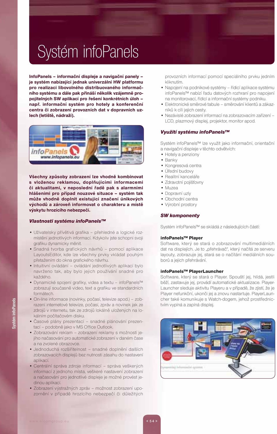 provozních informací pomocí speciálního prvku jedním kliknutím.