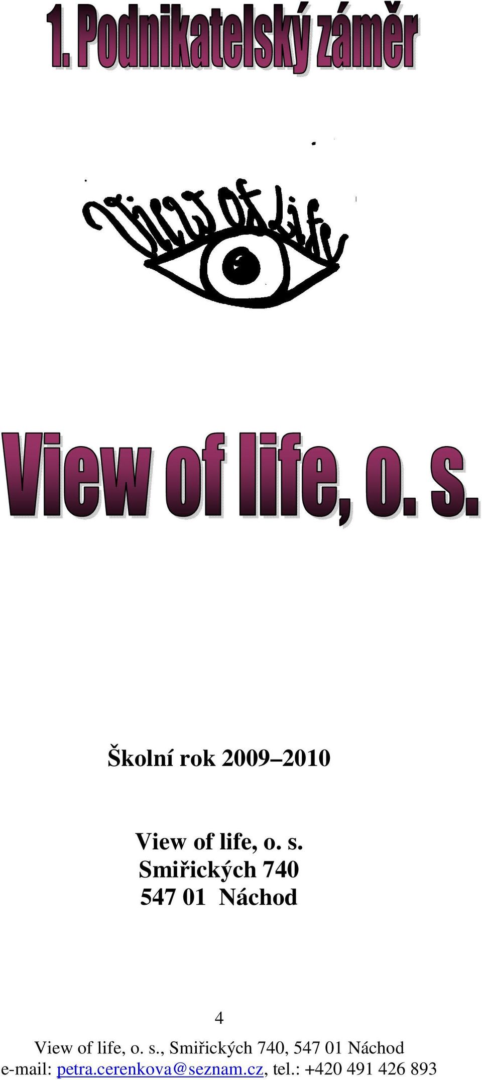 life, o. s.