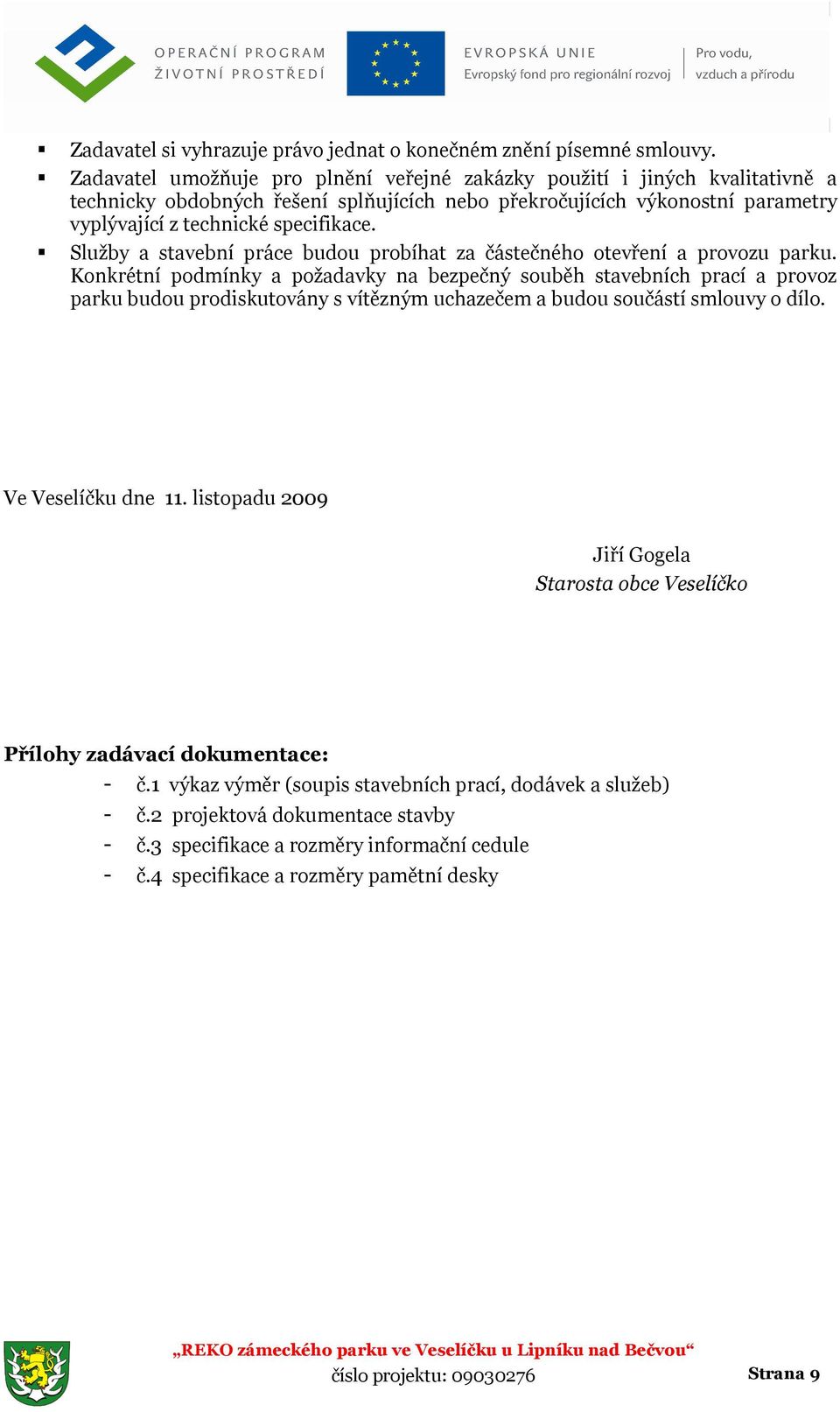 Služby a stavební práce budou probíhat za částečného otevření a provozu parku.