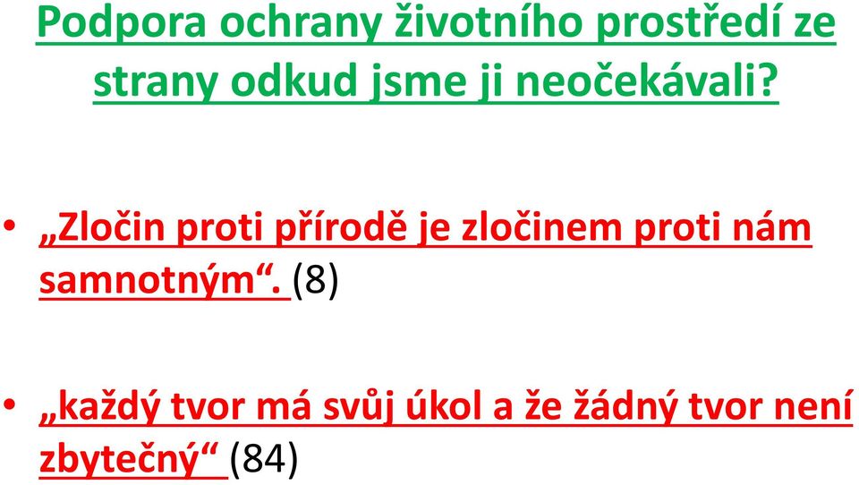 Zločin proti přírodě je zločinem proti nám