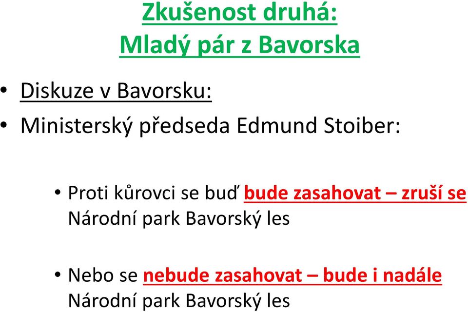 bude zasahovat zruší se Národní park Bavorský les Nebo se