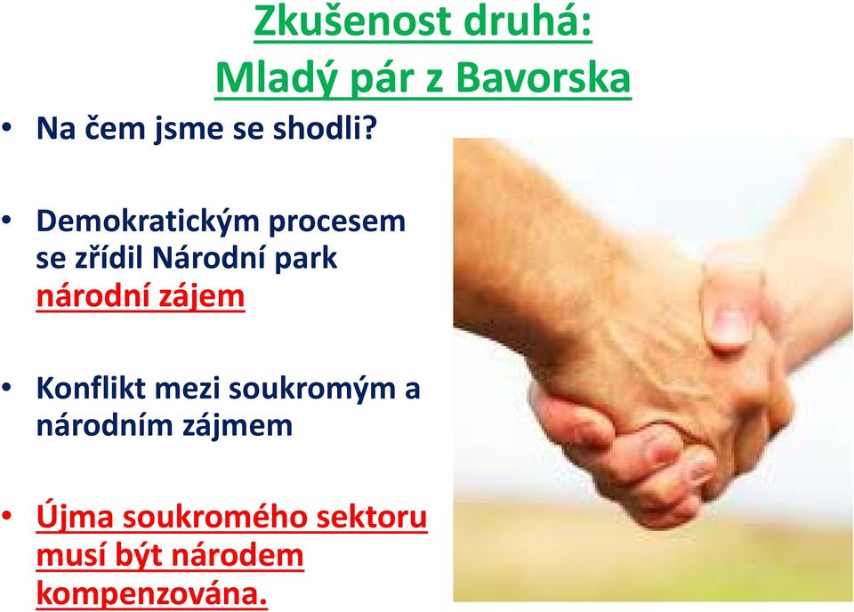 zájem Zkušenost druhá: Mladý pár z Bavorska Konflikt