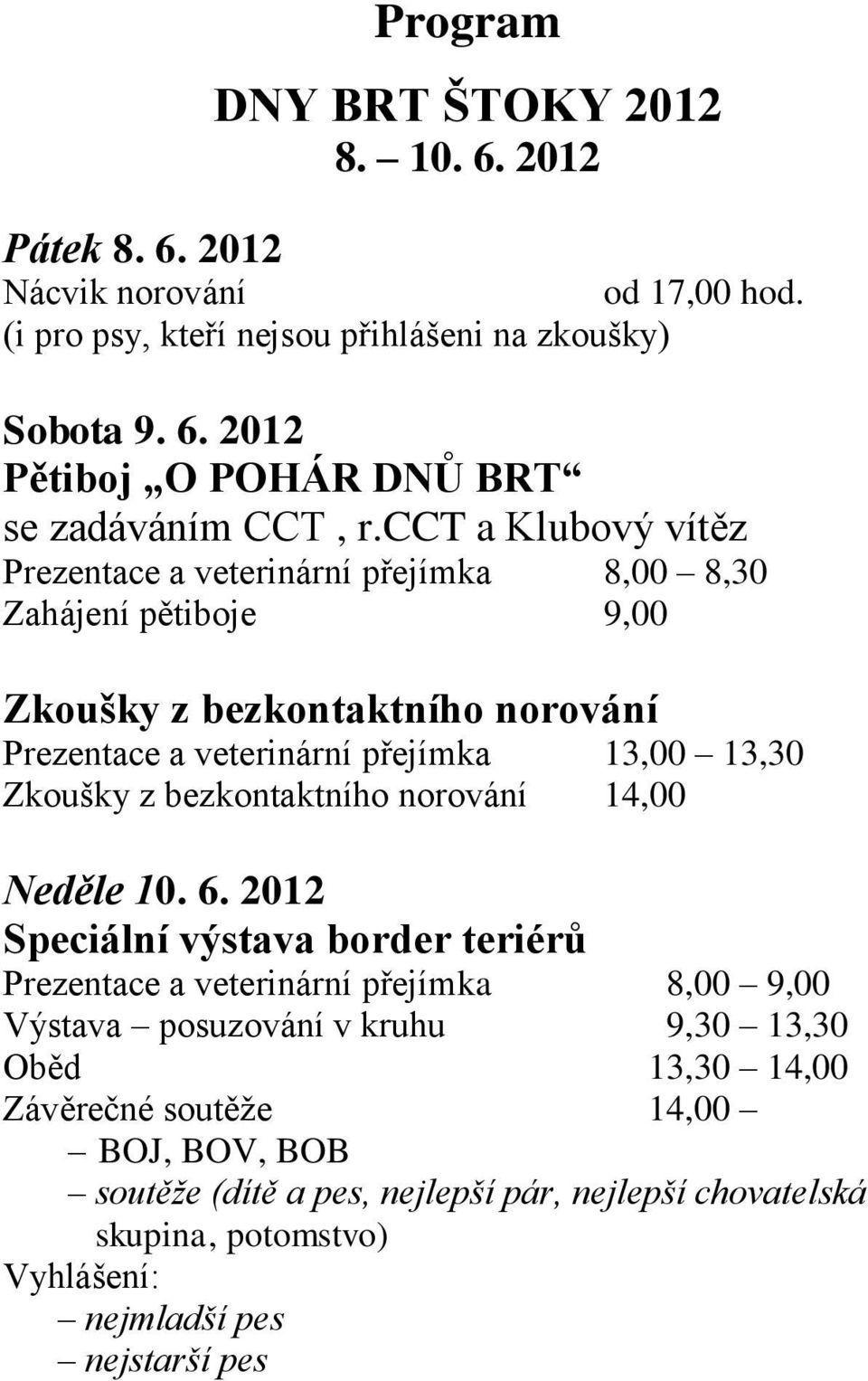 z bezkontaktního norování,00 Neděle 0. 6.