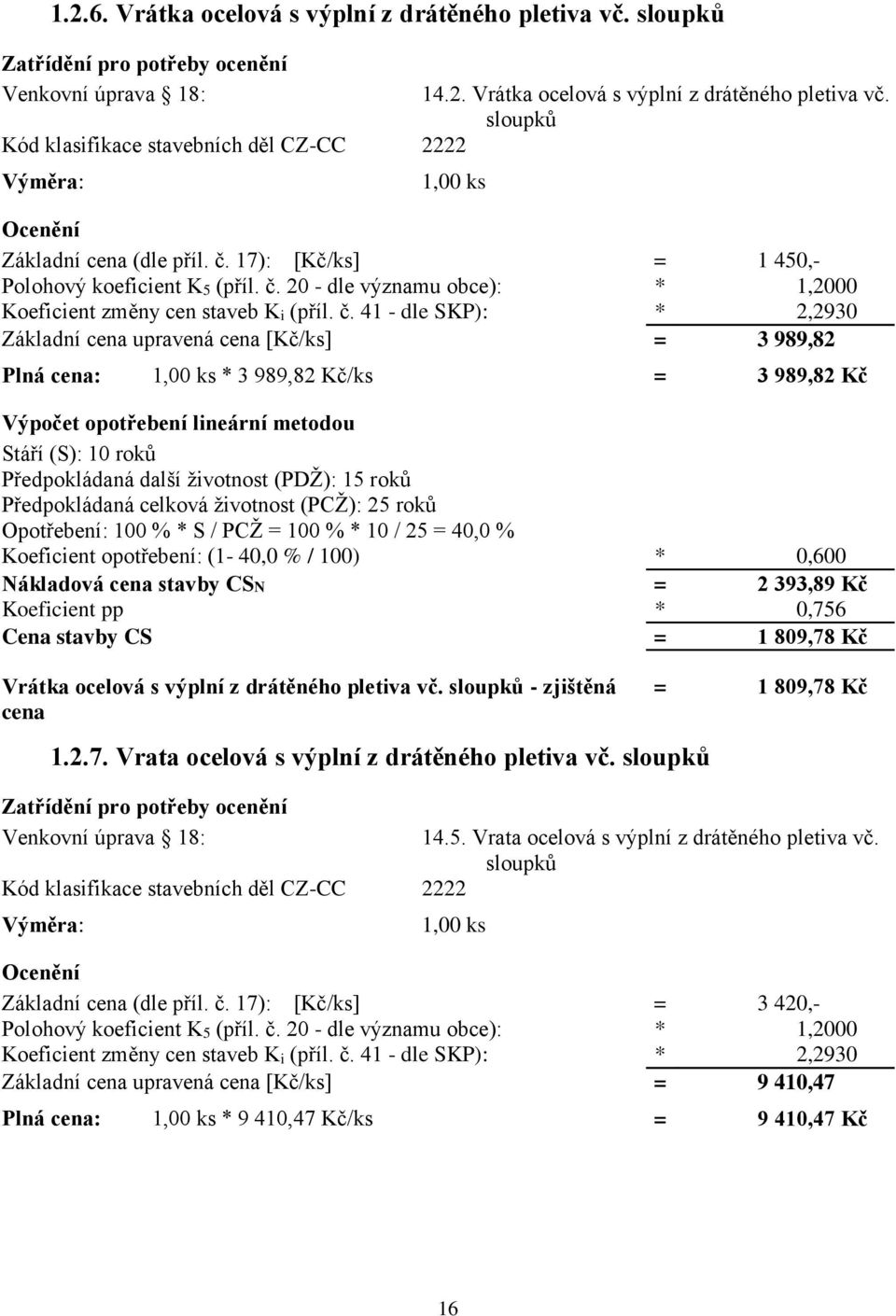 20 - dle významu obce): * 1,2000 Koeficient změny cen staveb Ki (příl. č.