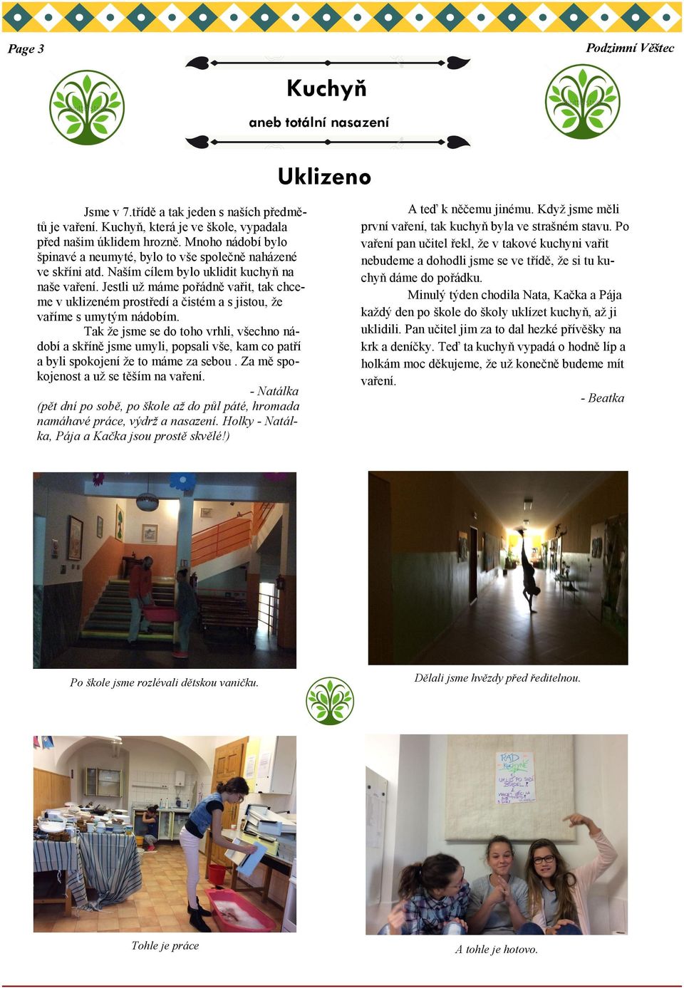 Jestli už máme pořádně vařit, tak chceme v uklizeném prostředí a čistém a s jistou, že vaříme s umytým nádobím.