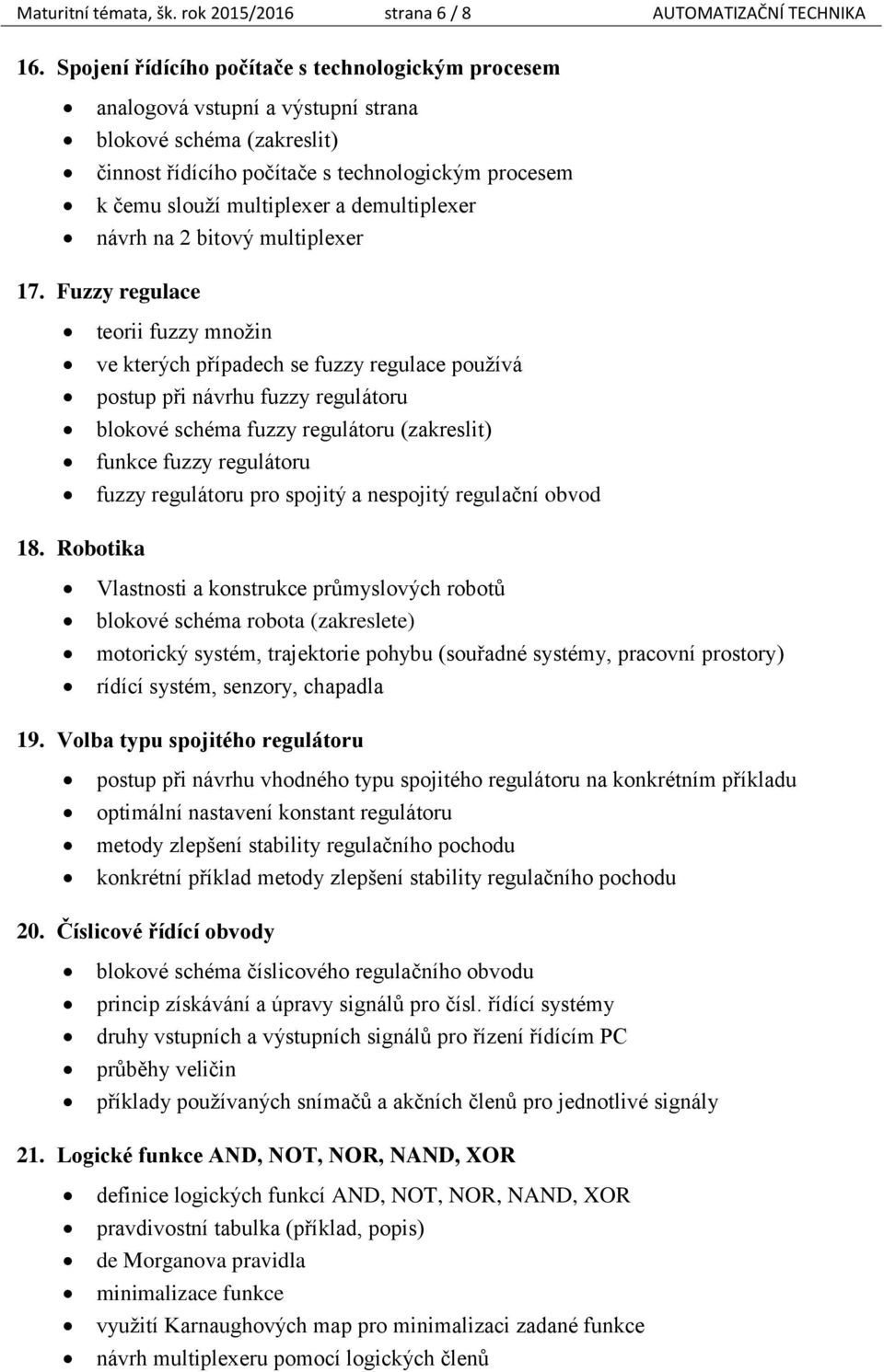 demultiplexer návrh na 2 bitový multiplexer 17.