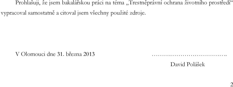 vypracoval samostatně a citoval jsem všechny