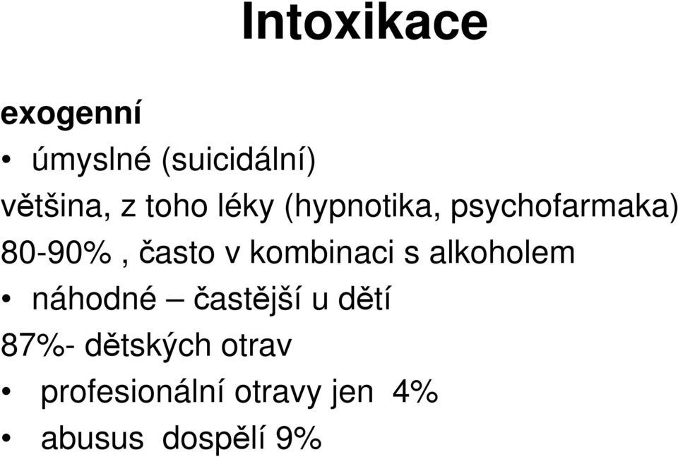 kombinaci s alkoholem náhodné častější u dětí 87%-