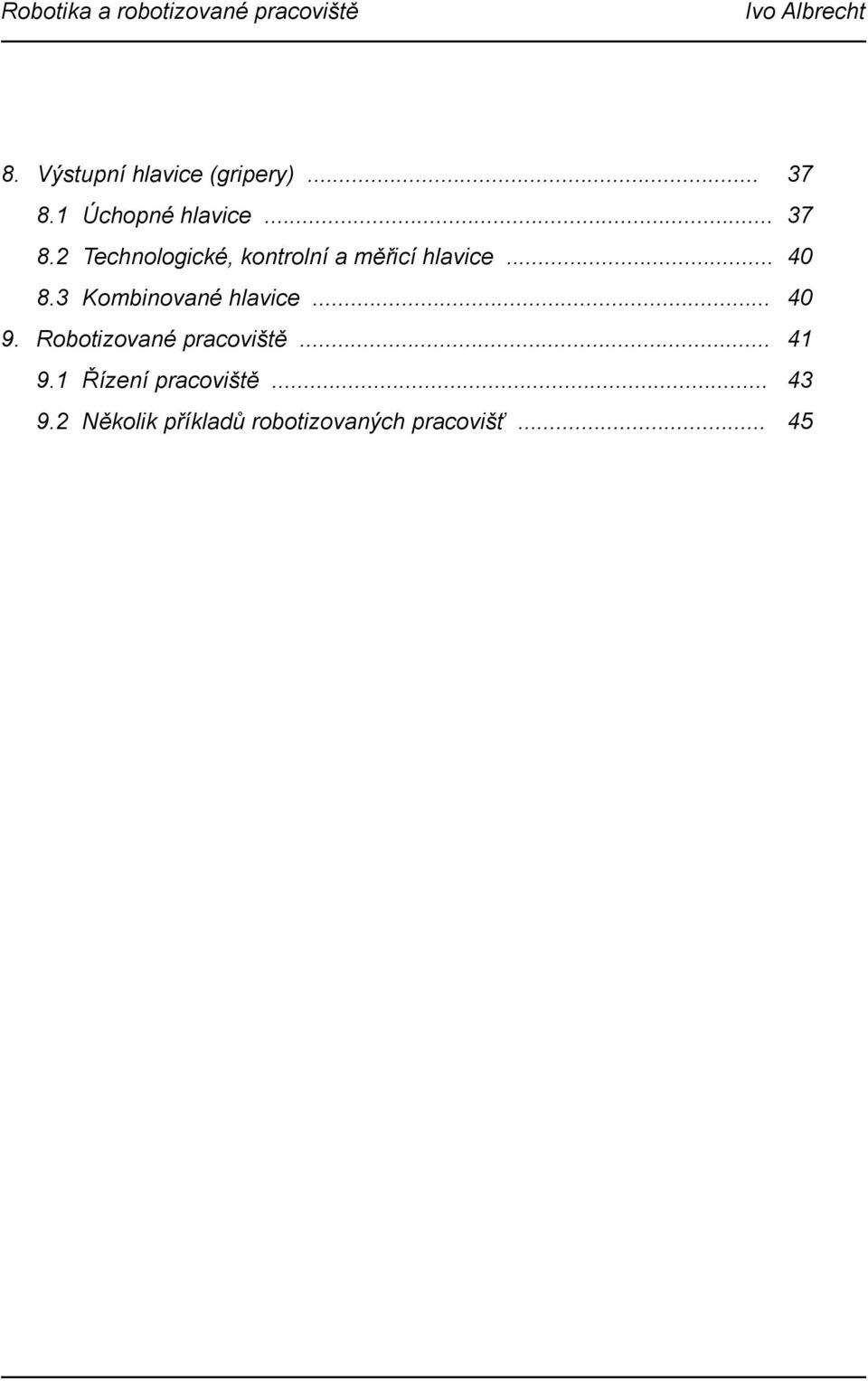 2 Technologické, kontrolní a měřicí hlavice... 40 8.