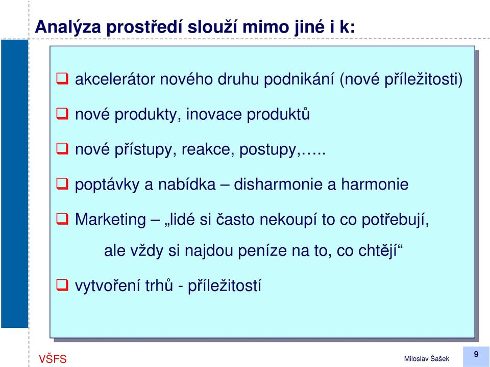 . poptávky a nabídka disharmonie a harmonie Marketing lidé si si často nekoupí to to