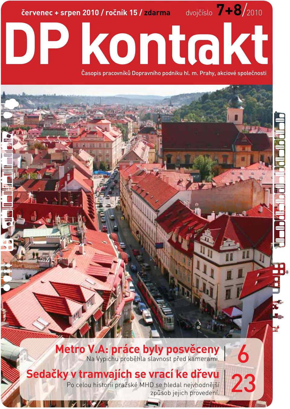 A: práce byly posvěceny 6 Na Vypichu proběhla slavnost před kamerami.