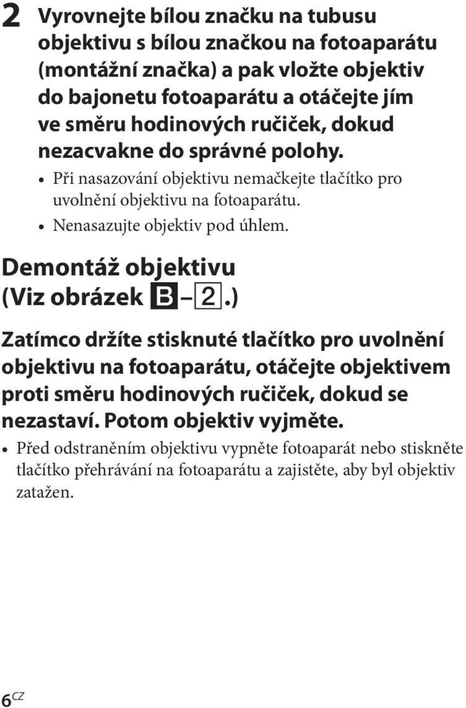 Demontáž objektivu (Viz obrázek B 2.