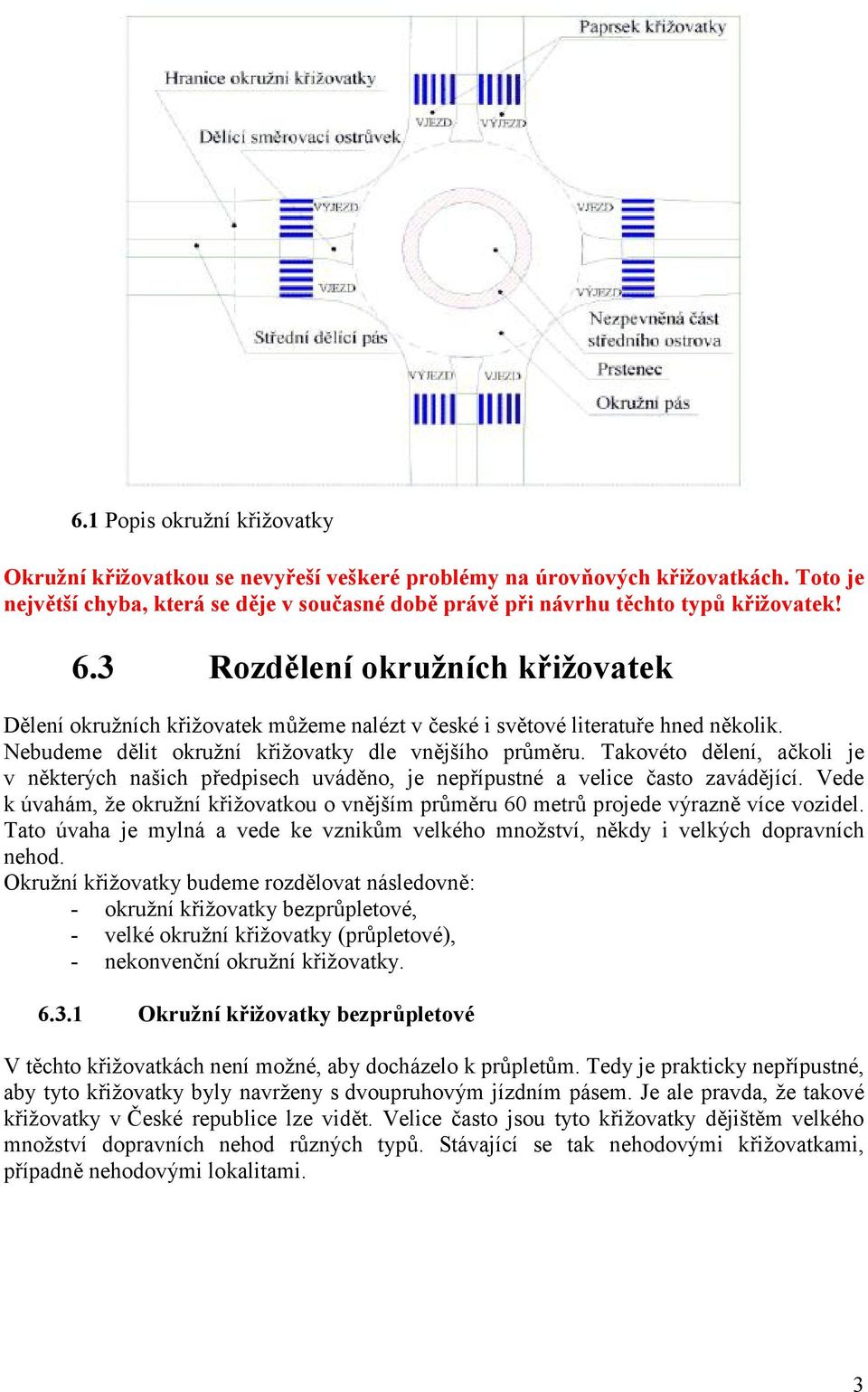 Takovéto dělení, ačkoli je v některých našich předpisech uváděno, je nepřípustné a velice často zavádějící.