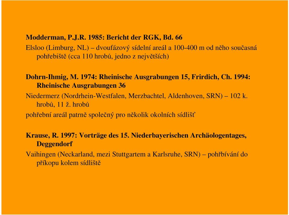 1974: Rheinische Ausgrabungen 15, Frirdich, Ch.