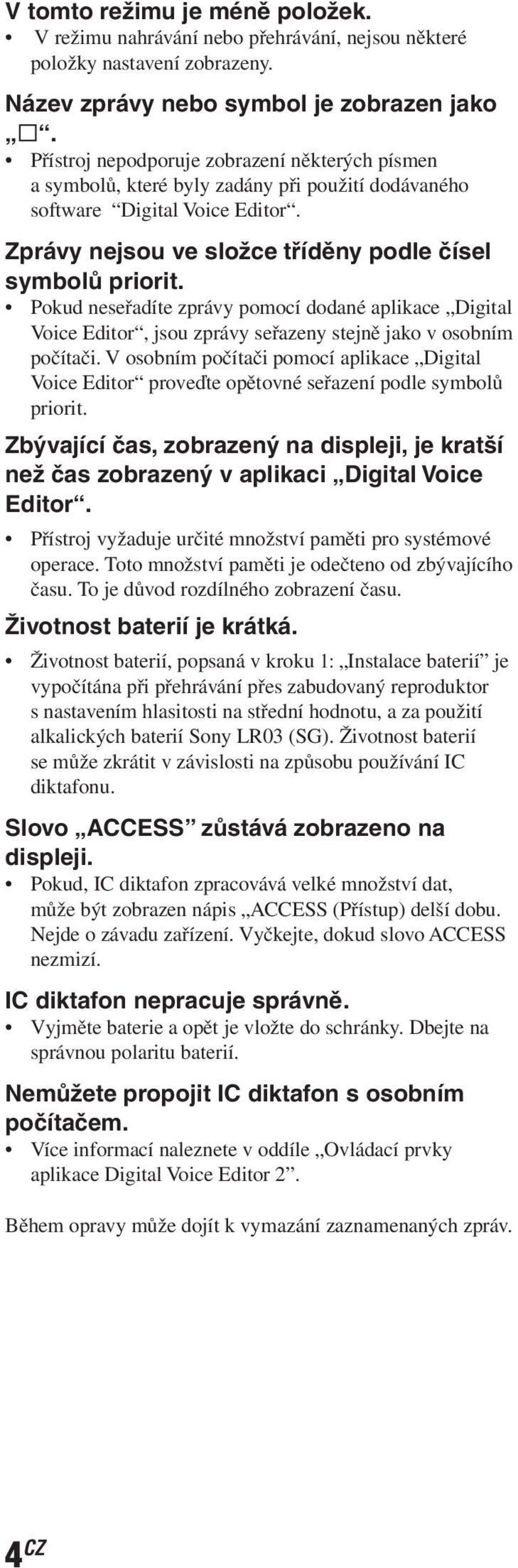 Pokud neseřadíte zprávy pomocí dodané aplikace Digital Voice Editor, jsou zprávy seřazeny stejně jako v osobním počítači.