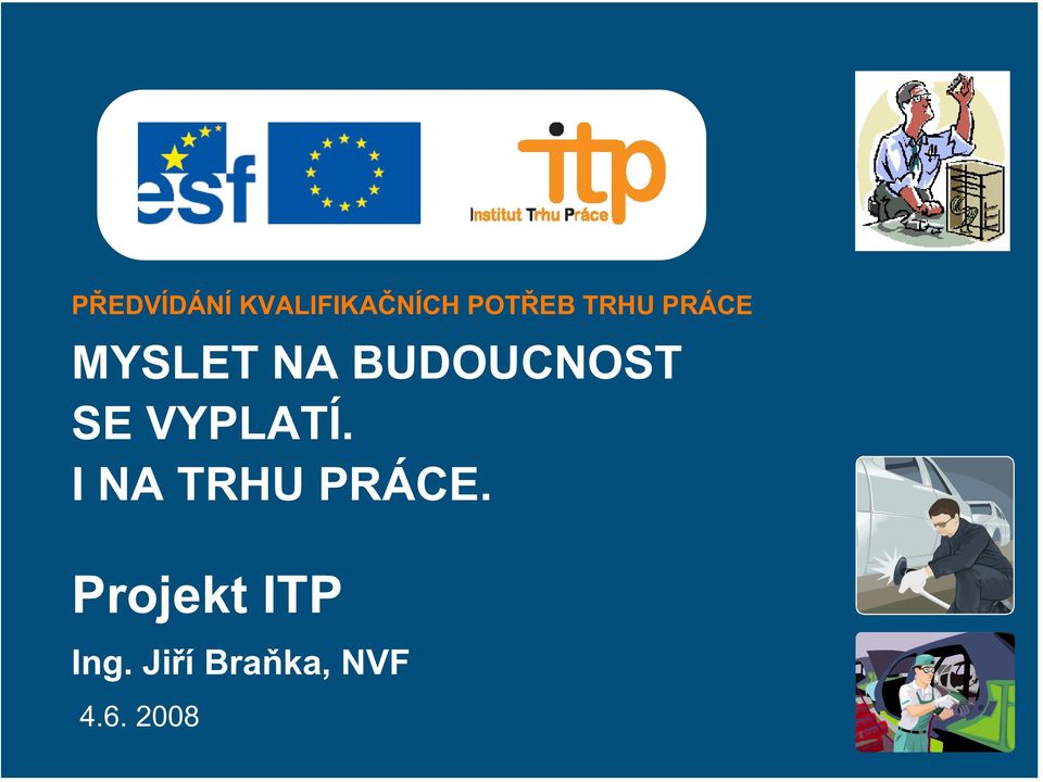 VYPLATÍ. I NA TRHU PRÁCE.
