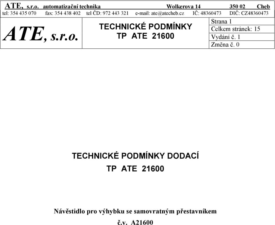 cz IČ: 48360473 DIČ: CZ48360473 ATE, s.r.o.