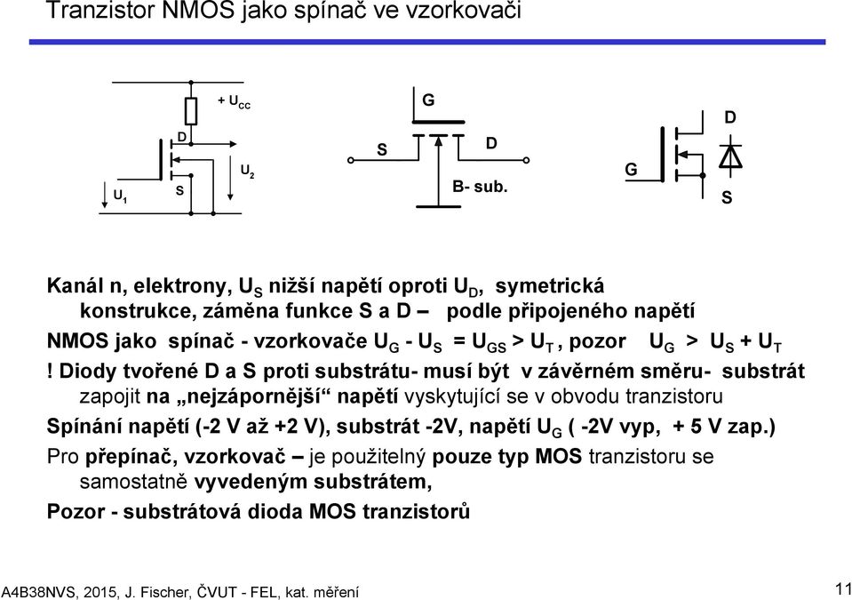 T, pozor U G > U S + U T!