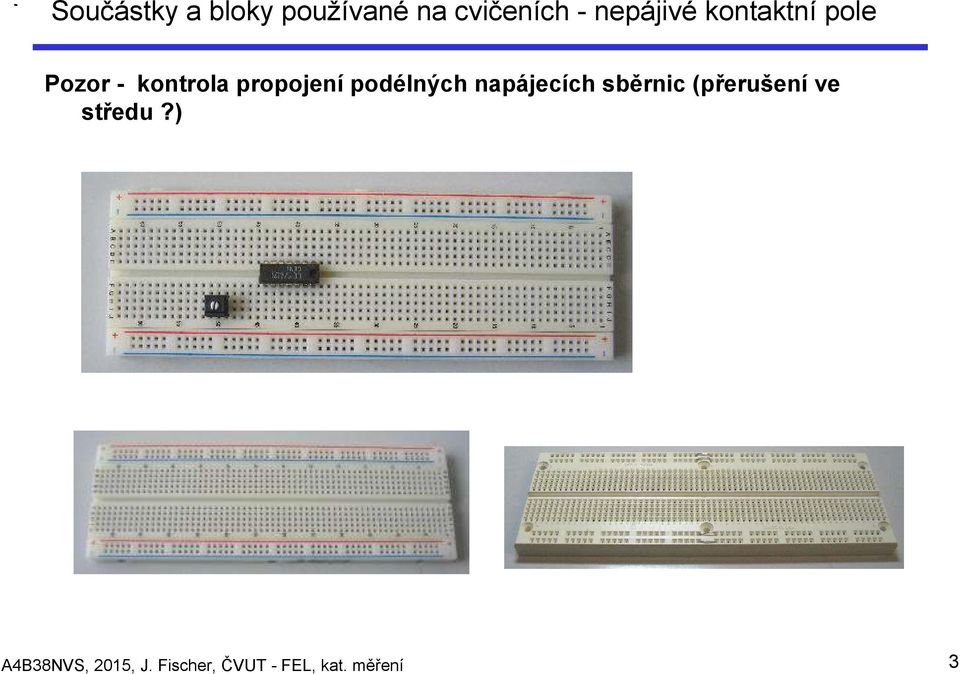 propojení podélných napájecích sběrnic (přerušení