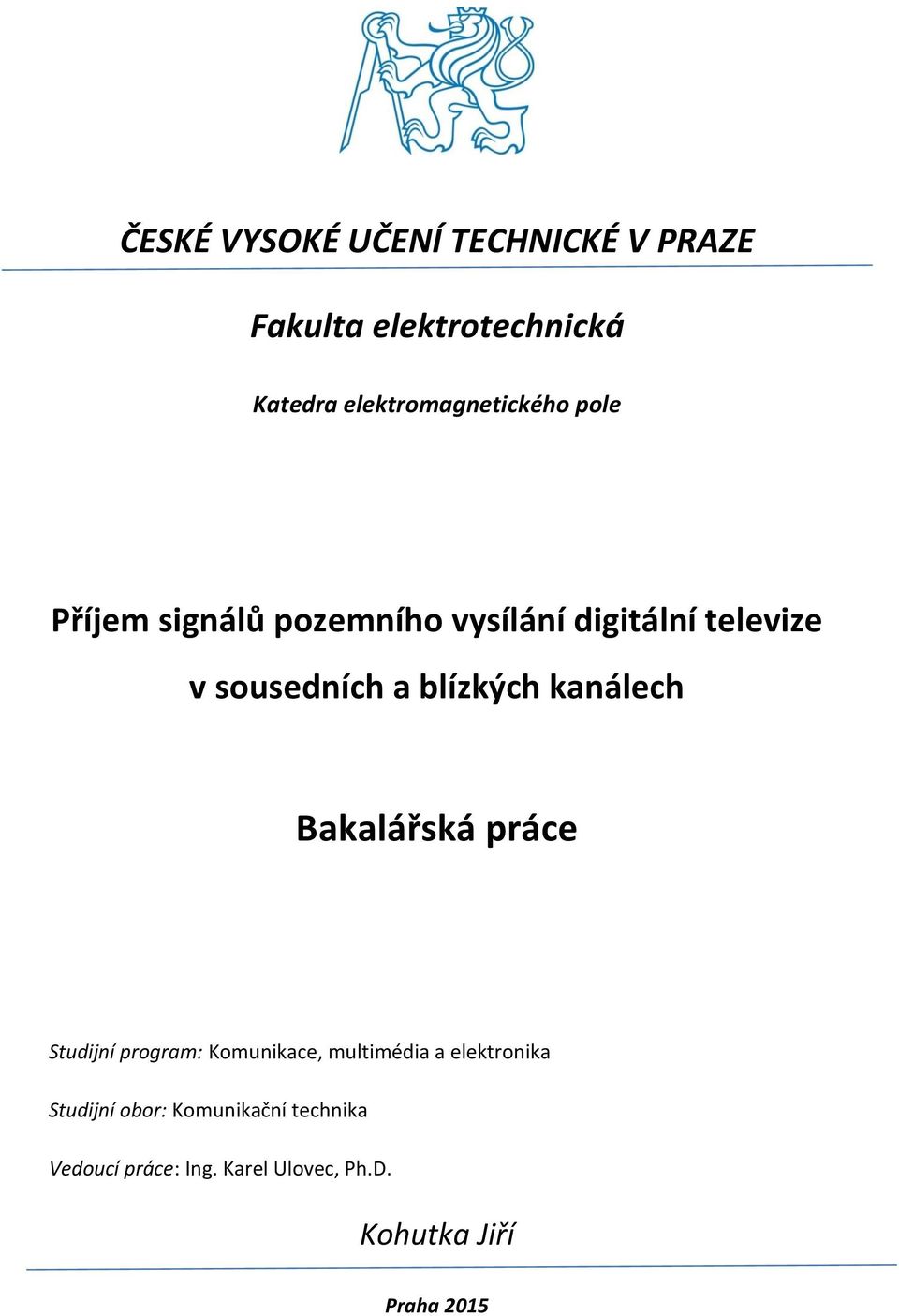 sousedních a blízkých kanálech Bakalářská práce Studijní program: Komunikace,