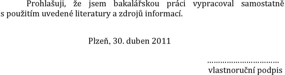 uvedené literatury a zdrojů informací.