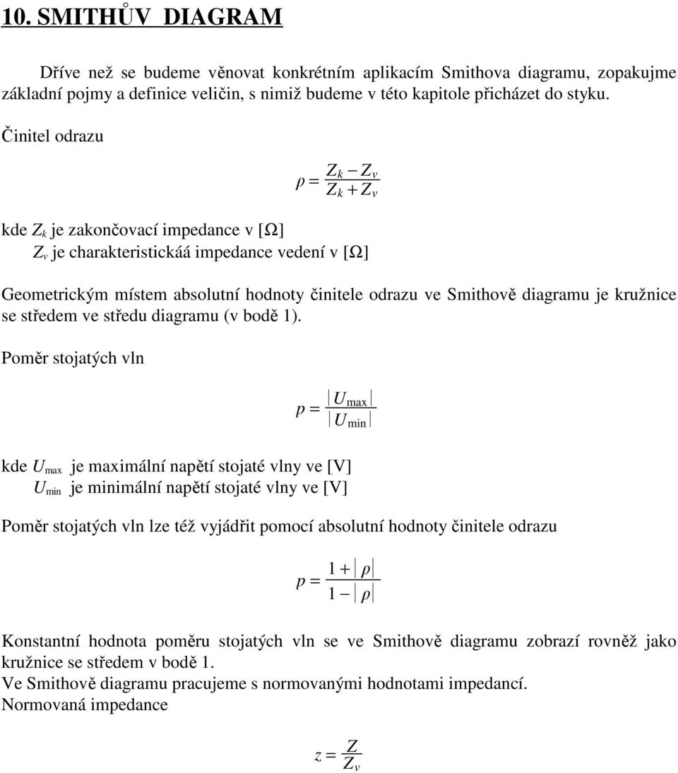 kružnice se středem ve středu diagramu (v bodě 1).