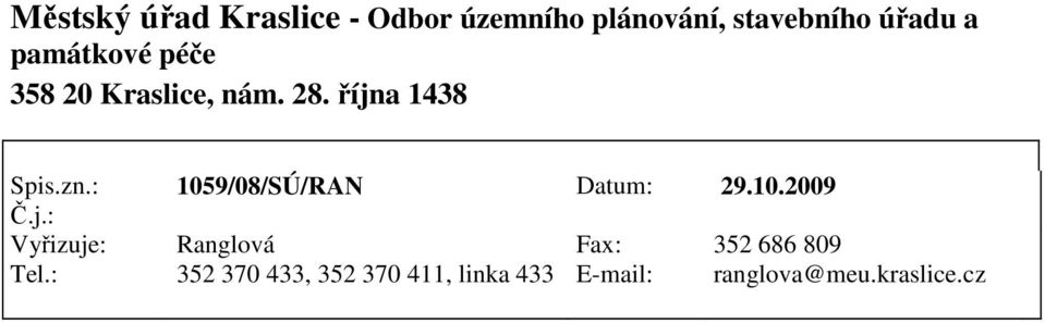 : 1059/08/SÚ/RAN Datum: 29.10.2009 Ranglová 352 370 433, 352 370 411,