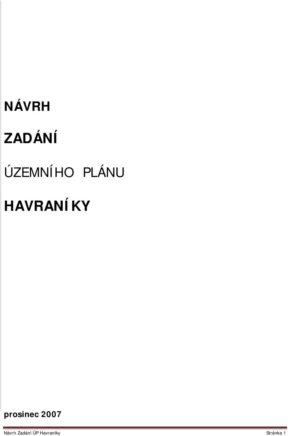 prosinec 2007 Návrh