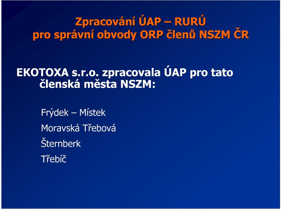 zpracovala ÚAP pro tato členská města