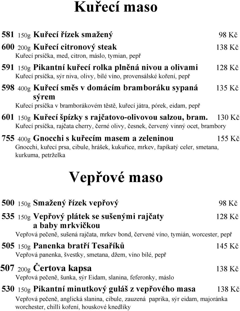 pepř 601 150g Kuřecí špízky s rajčatovo-olivovou salzou, bram.
