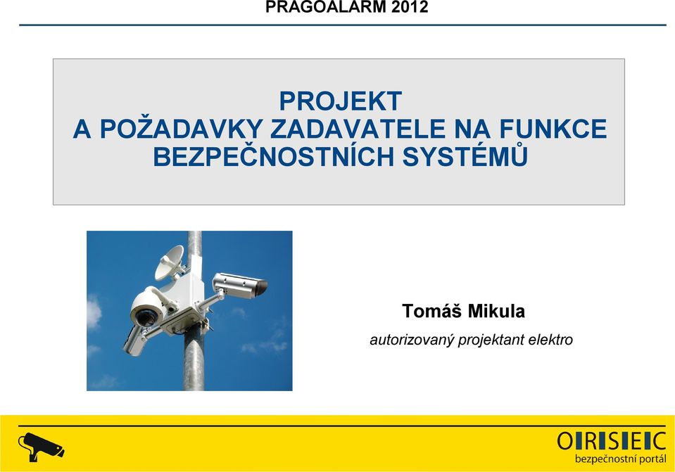 BEZPEČNOSTNÍCH SYSTÉMŮ Tomáš
