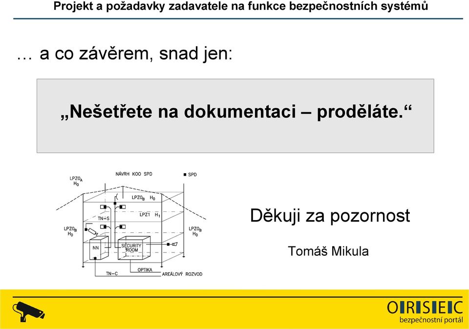 dokumentaci proděláte.