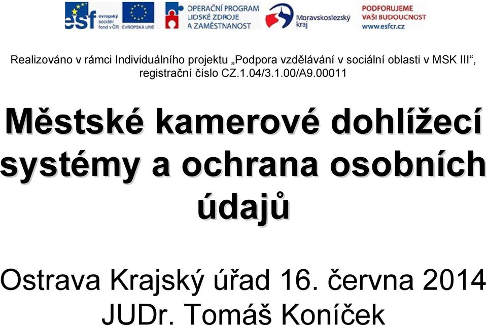 00011 Městské kamerové dohlížec ecí systémy a ochrana osobních