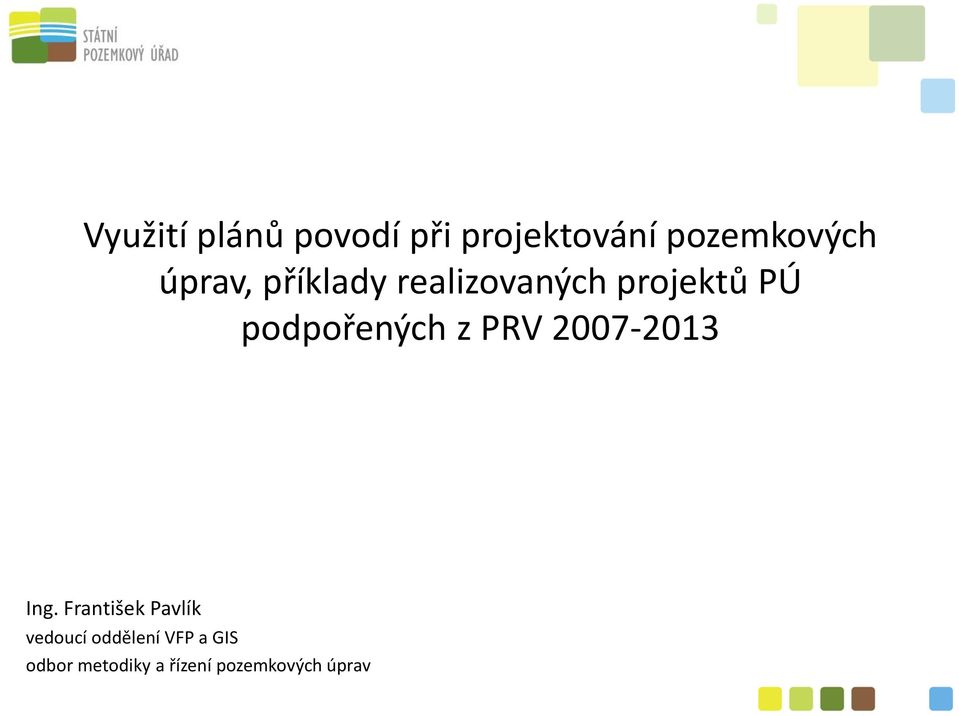 podpořených z PRV 2007-2013 Ing.