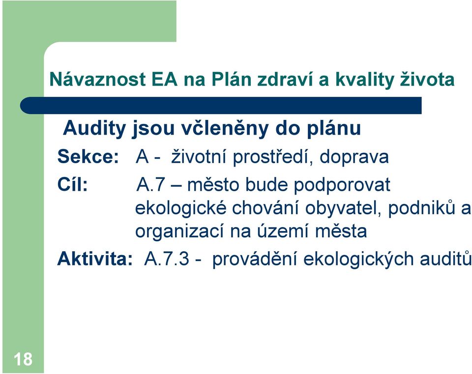 7 město bude podporovat ekologické chování obyvatel, podniků a