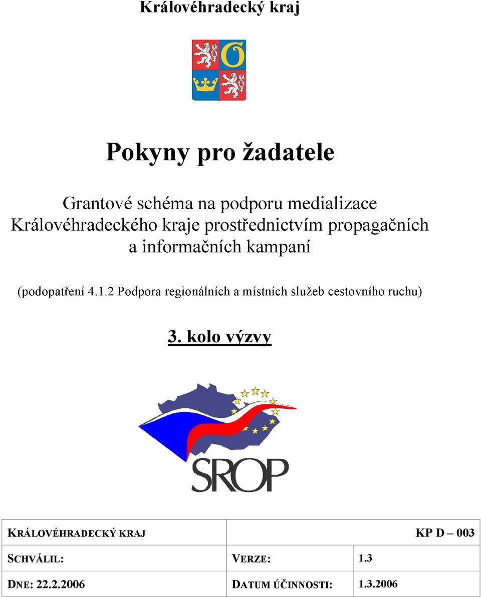 (podopatření 4.1.2 Podpora regionálních a místních služeb cestovního ruchu) 3.