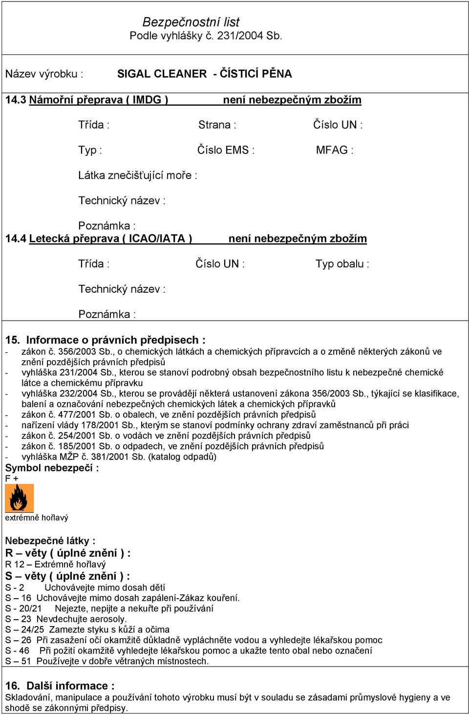 , o chemických látkách a chemických přípravcích a o změně některých zákonů ve znění pozdějších právních předpisů - vyhláška 231/2004 Sb.