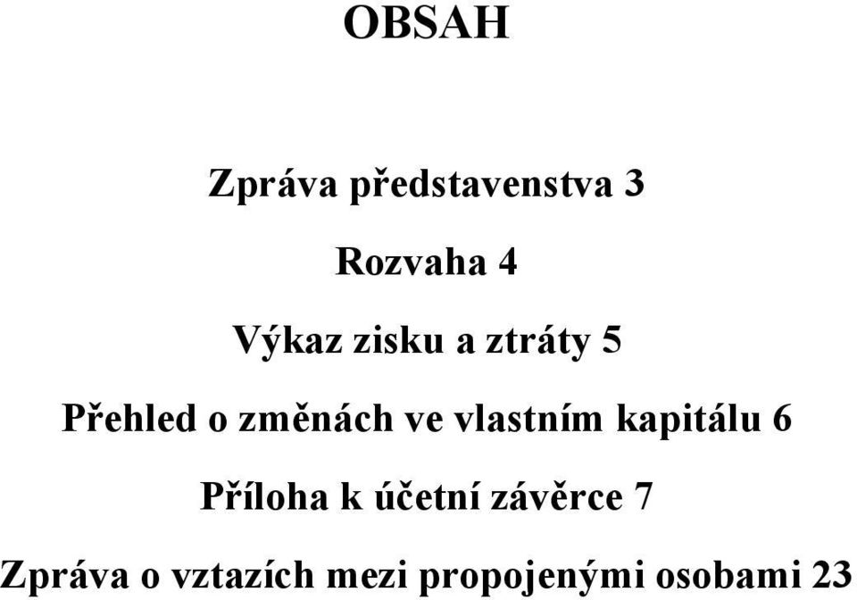 vlastním kapitálu 6 Příloha k účetní