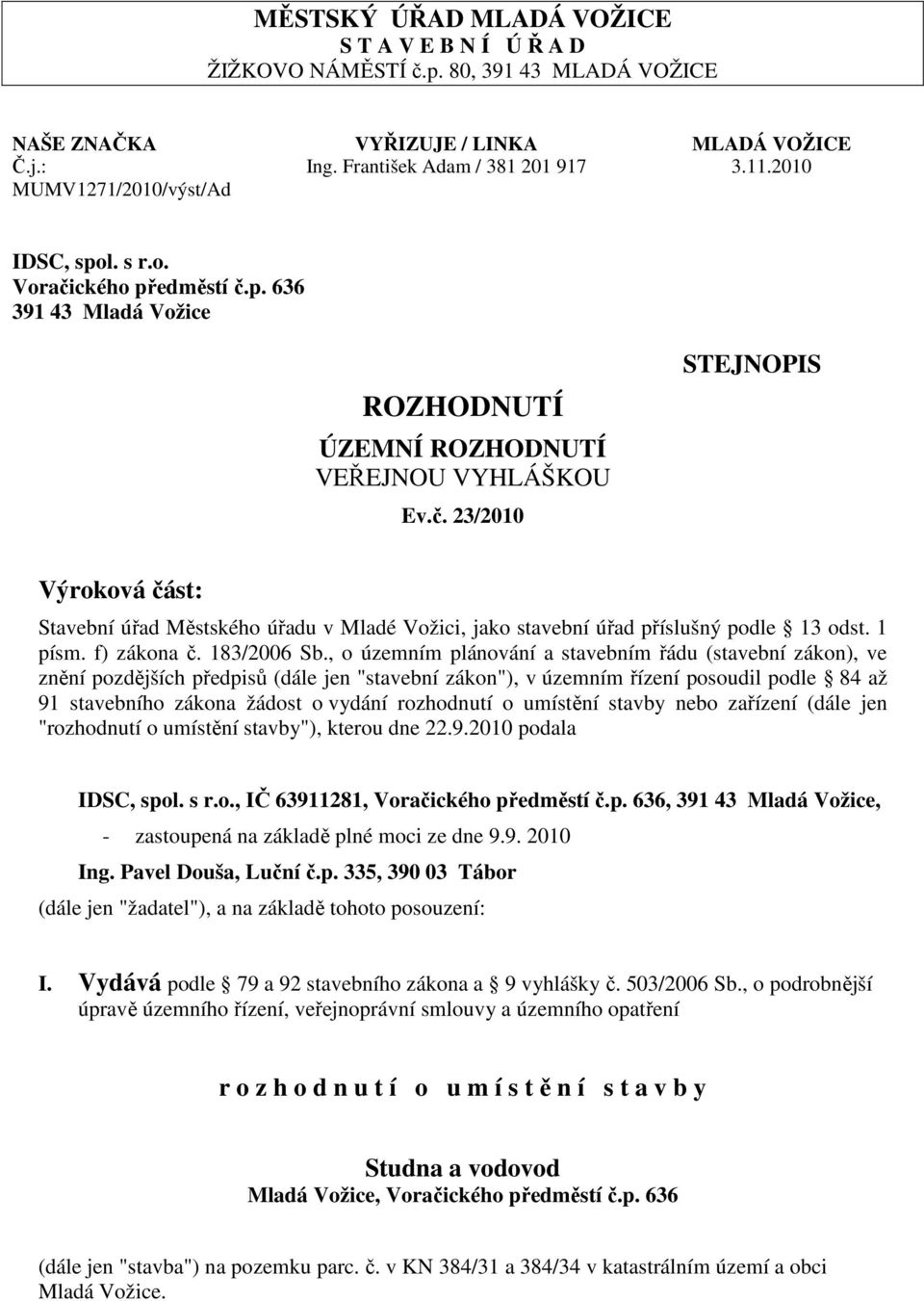 1 písm. f) zákona č. 183/2006 Sb.