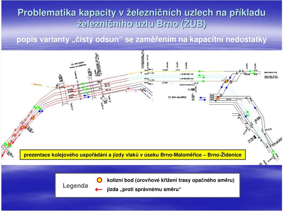 v úseku Brno-Maloměřice Brno-Židenice Legenda kolizní bod