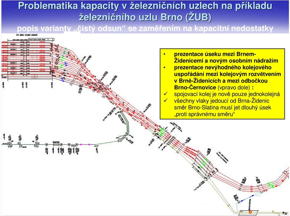 rozvětvením v Brně-Židenicích a mezi odbočkou Brno-Černovice (vpravo dole) : spojovací kolej je nově