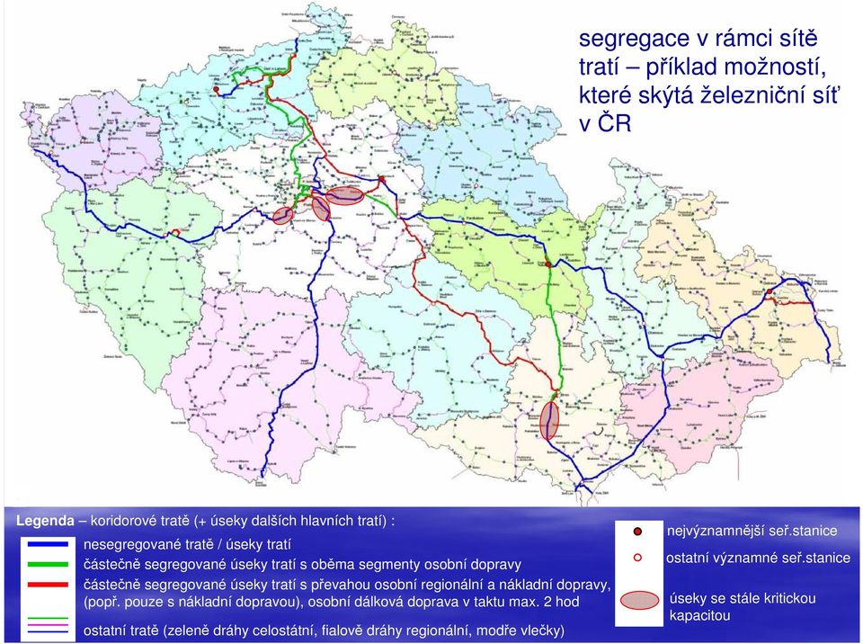 převahou osobní regionální a nákladní dopravy, (popř. pouze s nákladní dopravou), osobní dálková doprava v taktu max.