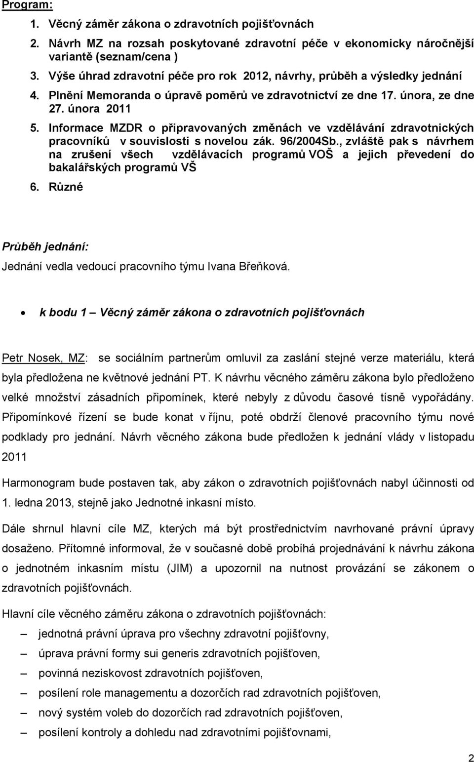 Informace MZDR o připravovaných změnách ve vzdělávání zdravotnických pracovníků v souvislosti s novelou zák. 96/2004Sb.